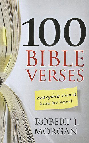 100 Bible Verses Everyone Should Know by Heart - Robert J. Morgan - Books - Christian Large Print - 9781594153419 - October 19, 2010