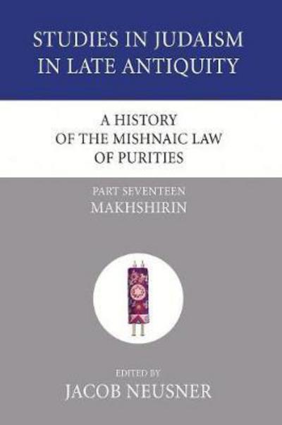 Cover for Jacob Neusner · A History of the Mishnaic Law of Purities, Part Seventeen (Paperback Book) (2007)