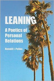 Cover for Ronald J Pelias · Leaning: A Poetics of Personal Relations - Writing Lives: Ethnographic Narratives (Taschenbuch) (2011)