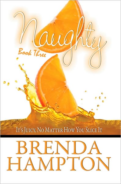 Cover for Brenda Hampton · Naughty Book Three: It's Juicy No Matter How You Slice It (Paperback Book) (2011)