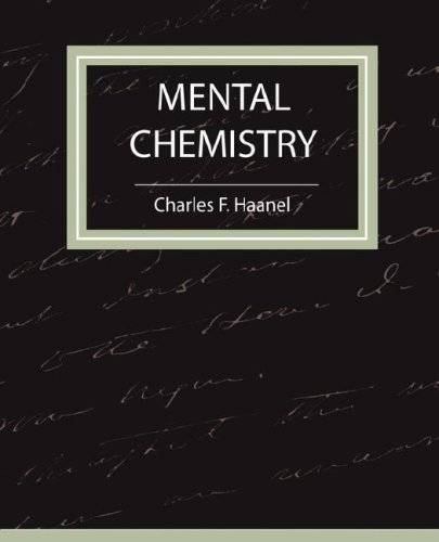 Mental Chemistry - Haanel - F Haanel Charles F Haanel - Books - Book Jungle - 9781604241419 - September 6, 2007