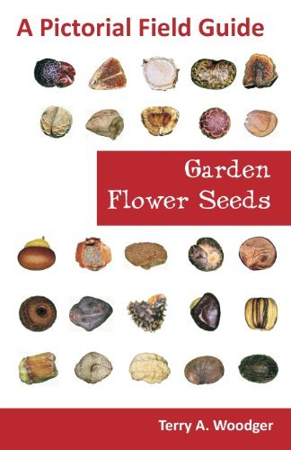 Cover for Terry A. Woodger · Garden Flower Seeds: a Pictorial Field Guide (Taschenbuch) (2011)