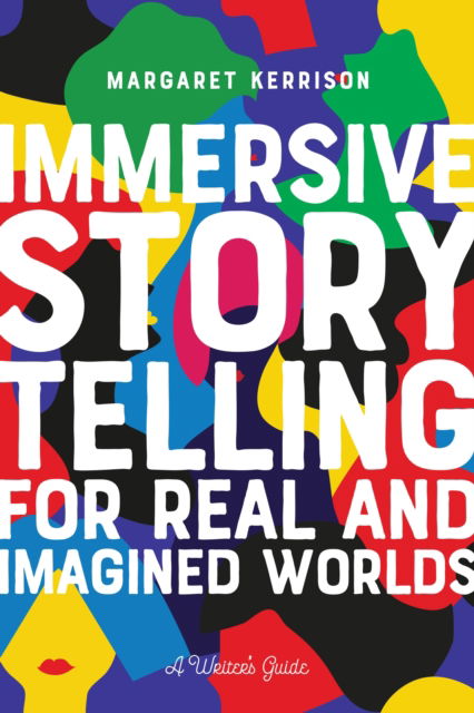 Cover for Margaret Kerrison · Immersive Storytelling for Real and Imagined Worlds: A Writer's Guide (Paperback Book) (2022)