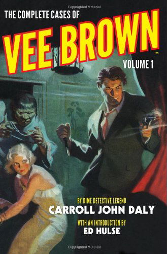 Cover for Carroll John Daly · The Complete Cases of Vee Brown, Volume 1 (Paperback Book) (2014)