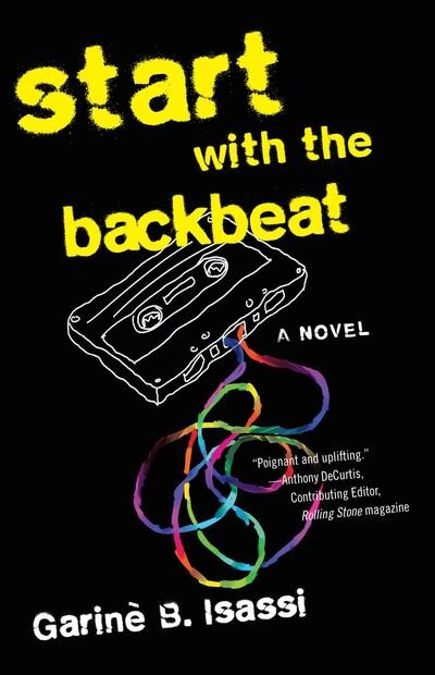 Cover for Garin B. Isassi · Start with the Backbeat: A Musical Novel (Paperback Book) (2016)