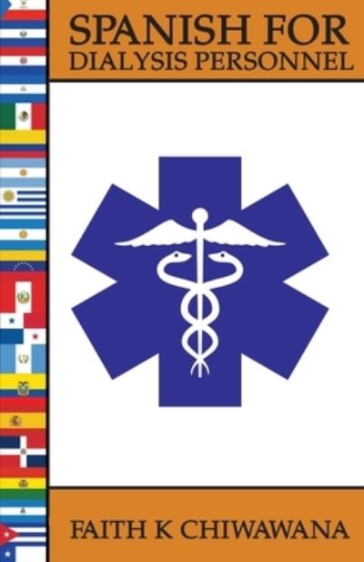 Spanish for Dialysis Personnel - Faith K Chiwawana - Books - Total Publishing and Media - 9781633021419 - November 25, 2019