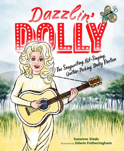 Cover for Suzanne Slade · Dazzlin' Dolly: The Songwriting, Hit-Singing, Guitar-Picking Dolly Parton (Inbunden Bok) (2022)