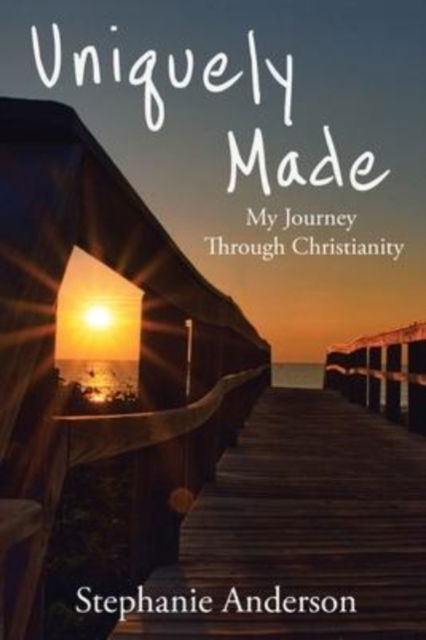 Uniquely Made - Stephanie Anderson - Boeken - Christian Faith Publishing, Inc - 9781639032419 - 25 januari 2022