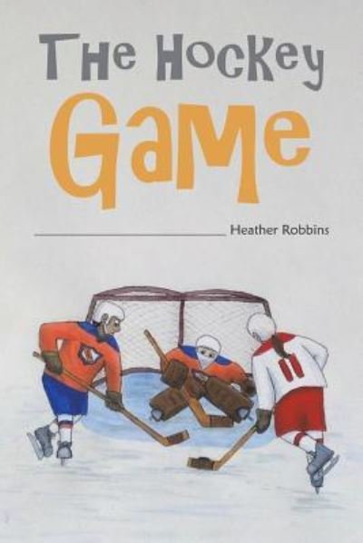 Cover for Heather Robbins · The Hockey Game (Paperback Book) (2019)