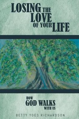 Cover for Betty Yoes Richardson · Losing the Love of Your Life (Paperback Book) (2018)
