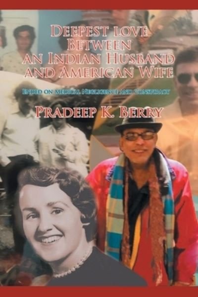 Cover for Pradeep Berry · Deepest love between an Indian Husband and American Wife (Paperback Book) (2021)