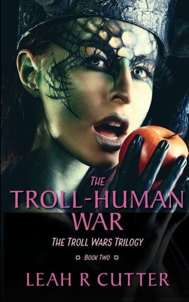 Cover for Leah R Cutter · The Troll-Human War: The Troll Wars Trilogy: Book Two (Seattle Trolls) (Book) (2019)