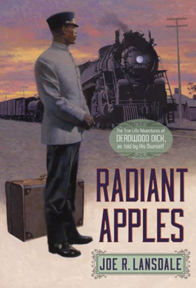 Cover for Joe R Lansdale · Radiant Apples (Hardcover Book) (2021)