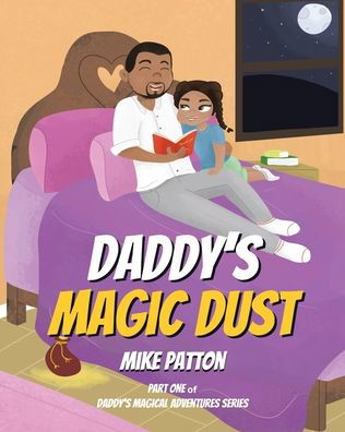 Cover for Mike Patton · Daddy's Magic Dust - Daddy's Magical Adventures (Paperback Bog) (2022)