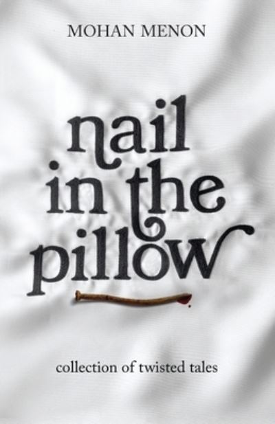 Cover for Mohan Menon · Nail in the pillow (Paperback Book) (2019)