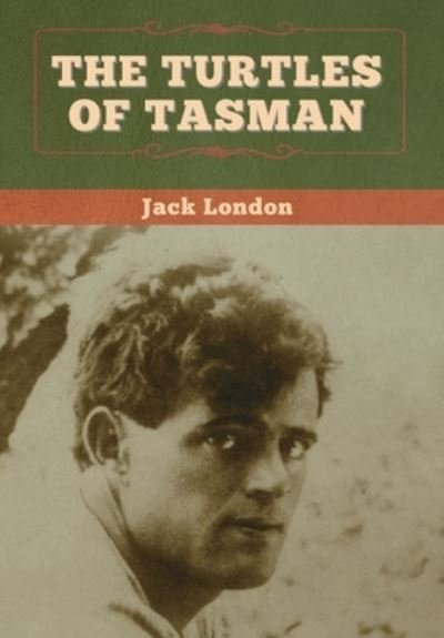 Cover for Jack London · The Turtles of Tasman (Hardcover bog) (2020)
