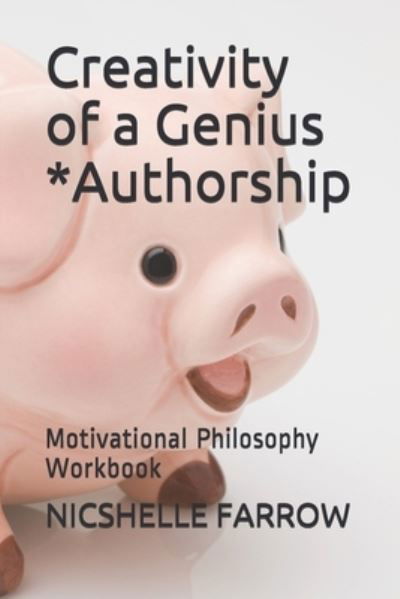 Cover for Nicshelle a Farrow M a Ed · Creativity of a Genius *Authorship (Paperback Book) (2019)