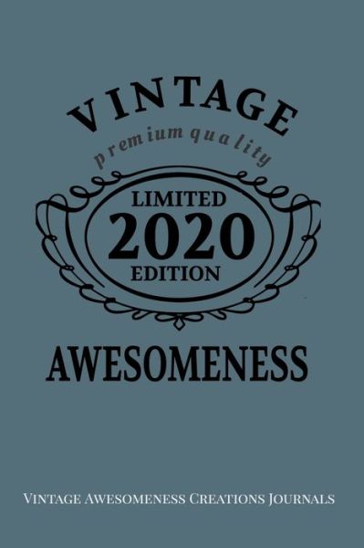 Cover for Vintage Awesomeness Creations Journals · Vintage Awesomeness Premium Quality Limited Edition 2020 (Paperback Book) (2019)