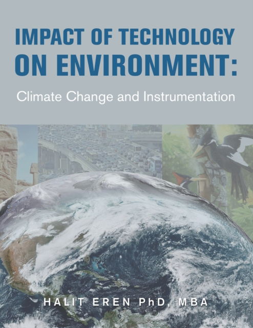 Impact of Technology on Environment - Halit Eren Mba - Books - Xlibris Au - 9781669886419 - March 21, 2022