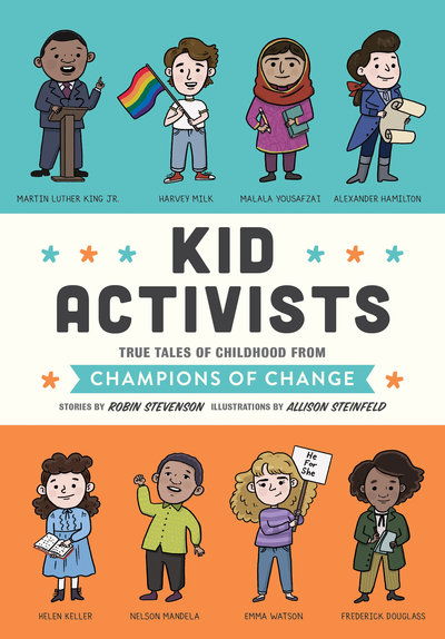 Cover for Robin Stevenson · Kid Activists: True Tales of Childhood from Champions of Change (Hardcover Book) (2019)