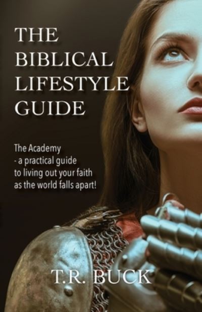 Biblical Lifestyle - Thomas R. Buck - Books - Trilogy Christian Publishing, Inc. - 9781685569419 - October 29, 2022