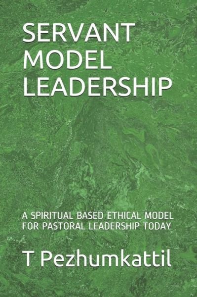 Cover for T Pezhumkattil · Servant Model Leadership (Paperback Bog) (2019)