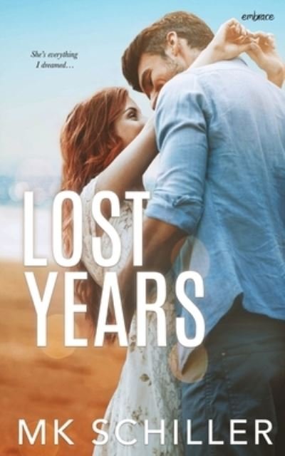 Lost Years - MK Schiller - Libros - Independently Published - 9781691454419 - 6 de septiembre de 2019