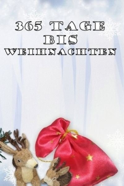 365 Tage bis Weihnachten - Ji-Ja Sa Design - Bøker - Independently Published - 9781698525419 - 8. oktober 2019