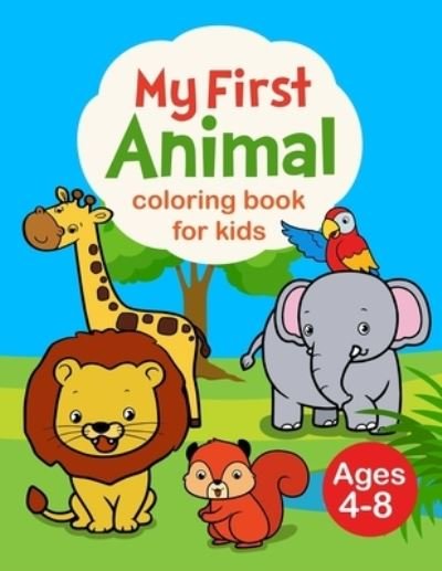 Edu 4 Kids · My First Animal Coloring Book for Kids Ages 4-8 (Paperback Bog) (2019)
