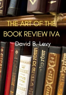 Cover for David B Levy · The Art of the Book Review Part IVa (Hardcover Book) (2021)