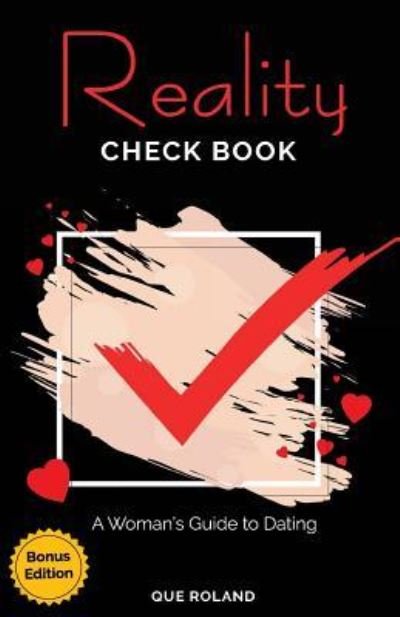 Reality Check Book Bonus Edition - Que Roland - Books - Createspace Independent Publishing Platf - 9781717552419 - April 27, 2018