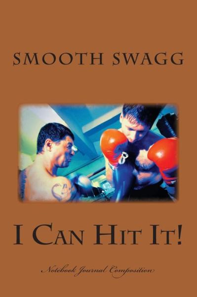 Cover for Smooth Swagg · I Can Hit It! (Paperback Book) (2018)