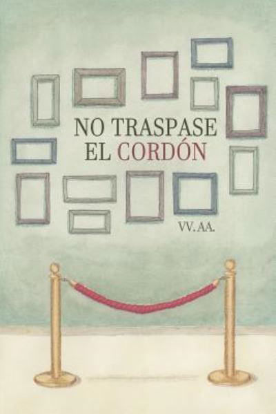 Cover for Varios Autores · No Traspase El Cordon (Paperback Book) (2018)