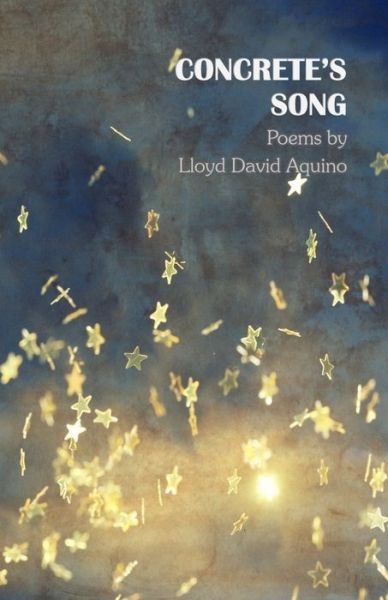 Concrete's Song - Lloyd David Aquino - Books - Picture Show Press - 9781732414419 - August 30, 2018