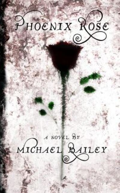 Cover for Michael Bailey · Phoenix Rose (Pocketbok) (2012)