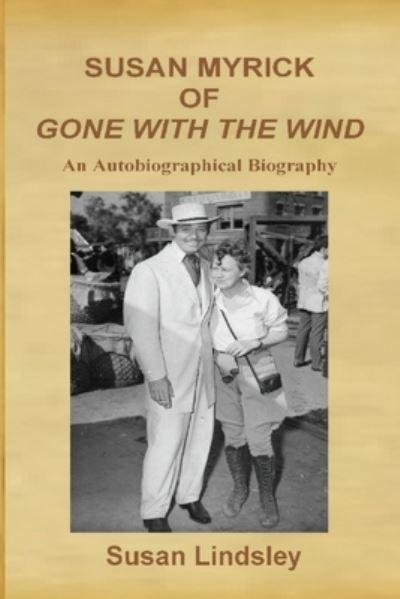 Susan Myrick of Gone With The Wind - Susan Lindsley - Books - Thomas Max Publishing - 9781733404419 - January 27, 2020