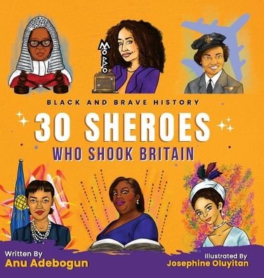 Cover for Anu Adebogun · Black and Brave History: 30 Sheroes Who Shook Britain (Innbunden bok) (2021)