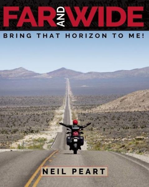 Far And Wide: Bring That Horizon to Me! - Neil Peart - Livros - ECW Press,Canada - 9781770414419 - 3 de abril de 2018