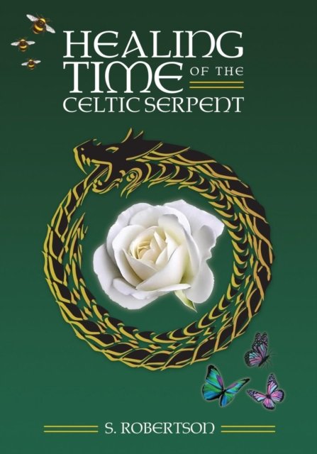 Cover for S. Robertson · Healing Time of the Celtic Serpent (Pocketbok) (2018)