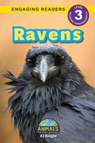 Cover for Aj Knight · Ravens: Animals That Make a Difference! (Engaging Readers, Level 3) - Animals That Make a Difference! (Paperback Book) (2024)