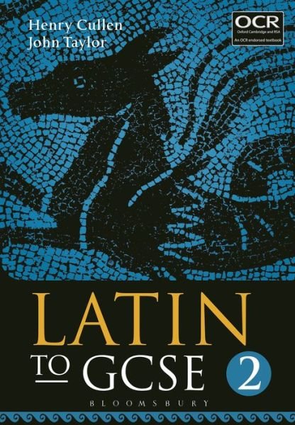 Cover for Cullen, Henry (Head of Classics, St Albans High School for Girls, UK) · Latin to GCSE Part 2 (Paperback Bog) (2016)