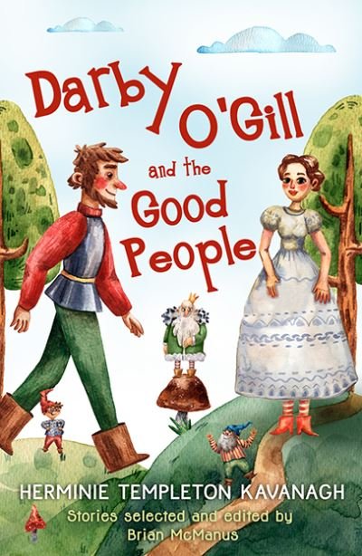 Cover for Brian McManus · Darby O'Gill and the Good People: Herminie Templeton Kavanagh. Stories selected and edited by Brian McManus (Paperback Book) (2022)