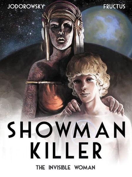 Cover for Alexandro Jodorowsky · Showman Killer: The Invisible Woman (Hardcover bog) (2016)