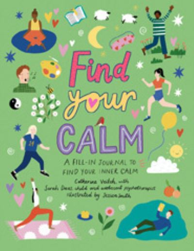 Cover for Catherine Veitch · Find Your Calm: A fill-in journal to quiet your busy mind - Find Your (Paperback Book) (2023)