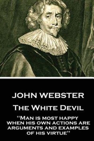 Cover for John Webster · John Webster - The White Devil (Taschenbuch) (2017)