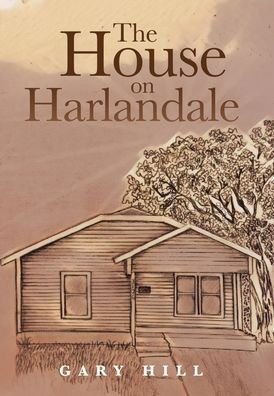 Cover for Gary Hill · The House on Harlandale (Hardcover Book) (2020)