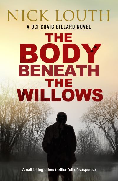 Cover for Nick Louth · The Body Beneath the Willows - DCI Craig Gillard Crime Thrillers (Paperback Book) (2022)