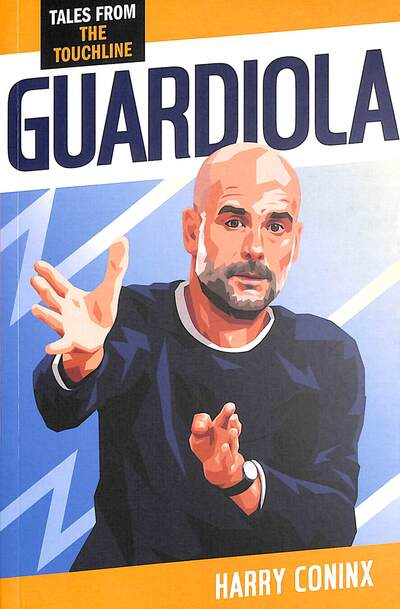 Cover for Coninx Harry · Guardiola - Tales from the Pitch (Pocketbok) (2021)