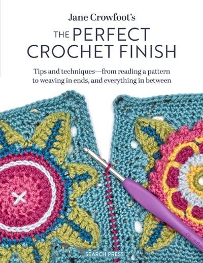 The Complete Crochet Handbook: Includes Everything You Need from First Steps to Finishing - Jane Crowfoot - Böcker - Search Press Ltd - 9781800922419 - 29 februari 2024
