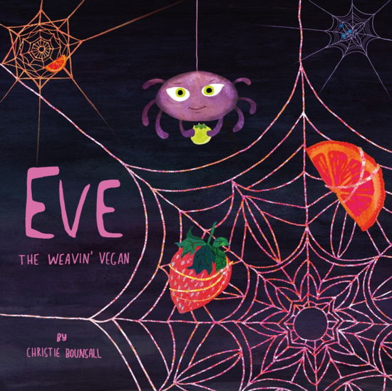 Cover for Christie Bounsall · Eve: The Weavin' Vegan (Paperback Book) (2025)